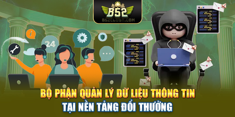 Bộ phận quản lý dữ liệu thông tin tại nền tảng đổi thưởng
