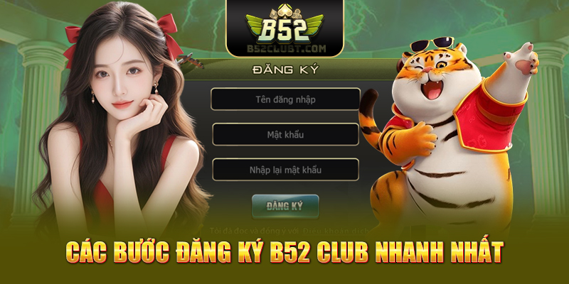 Các bước đăng ký B52club nhanh nhất