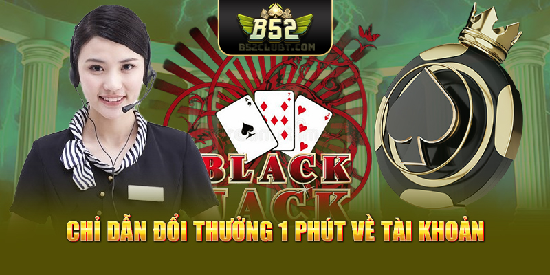 Chỉ dẫn đổi thưởng 1 phút về tài khoản