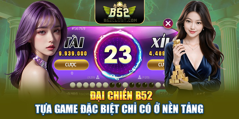 Đại Chiến B52 - Tựa game đặc biệt chỉ có ở nền tảng