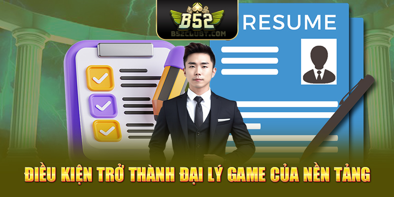 Điều kiện trở thành đại lý game của nền tảng