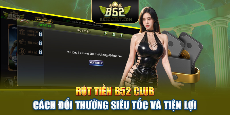 Rút Tiền B52club | Cách Đổi Thưởng Siêu Tốc Và Tiện Lợi